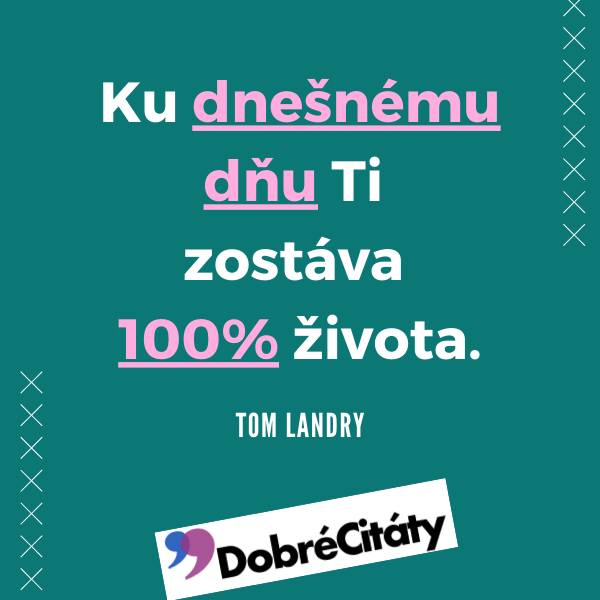 Dobrecitaty.sk| Tom Landry | Sto percent života